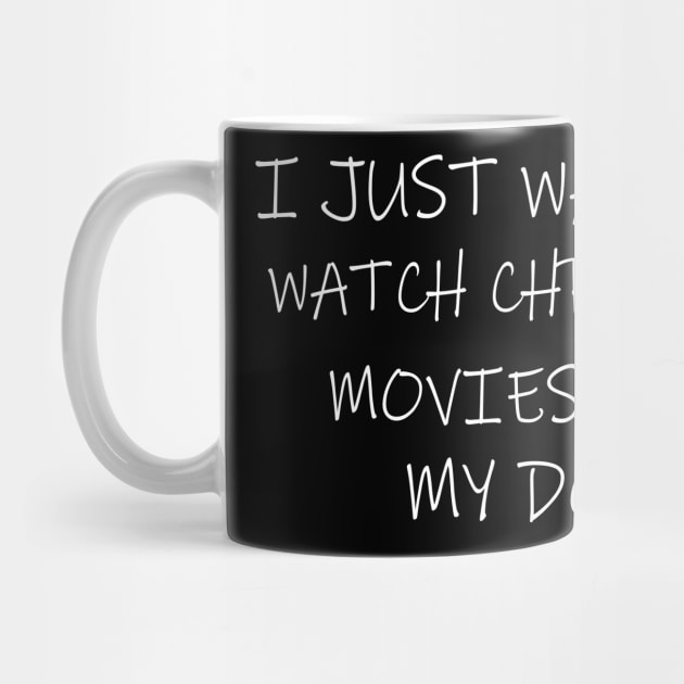 I just want to watch Christmas movies With my dog by mcoshop